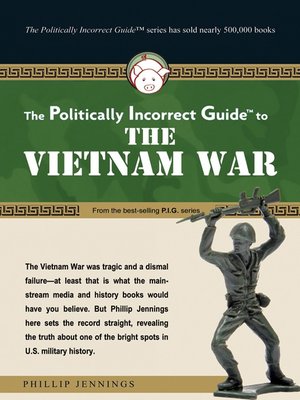cover image of The Politically Incorrect Guide to the Vietnam War